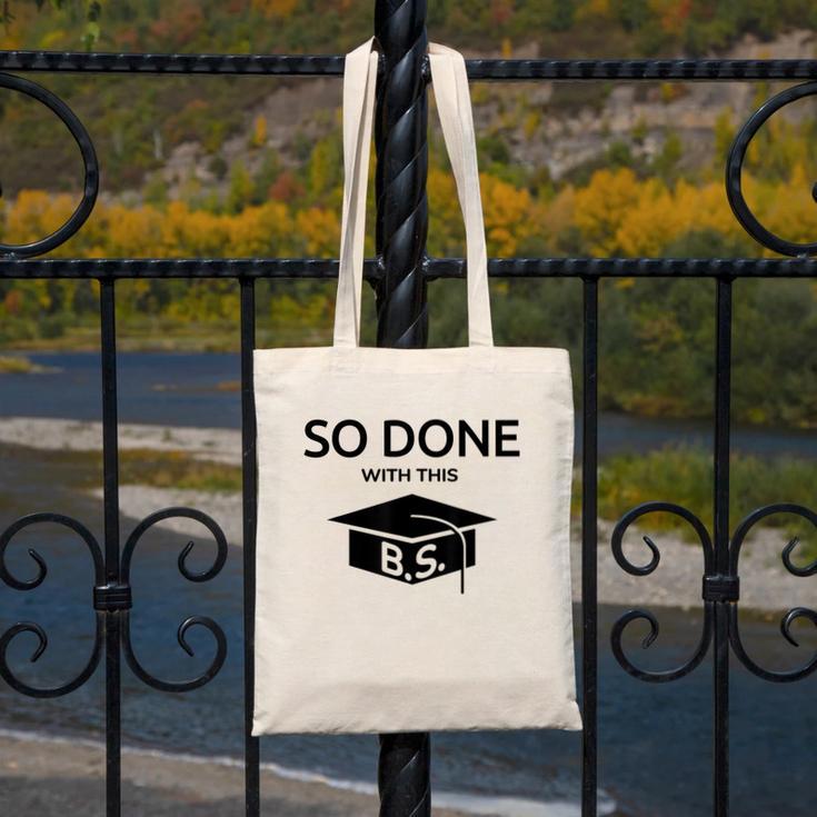 Done With This BS College Graduation Canvas Tote Bag