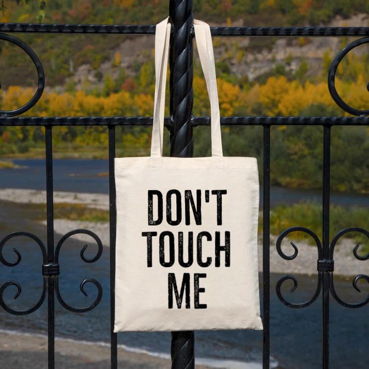 Don't Touch Me Introvert Antisocial Introverted Canvas Tote Bag