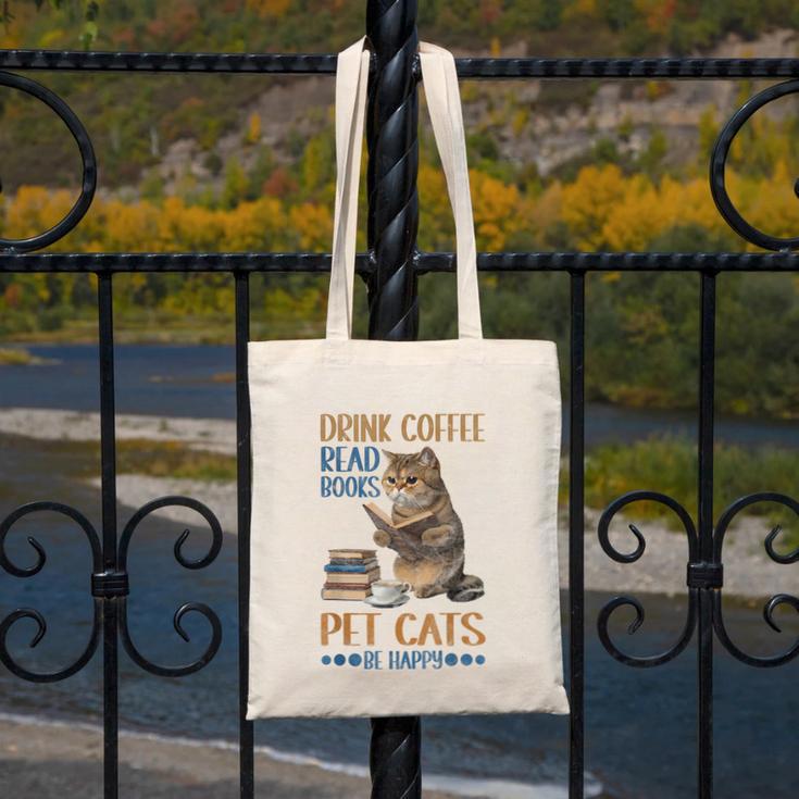 Drink Coffee Read Books Pet Cats Be Happy Bookworm Canvas Tote Bag Drink Coffee Read Books Pet Cats Be Happy Bookworm Canvas Tote Bag