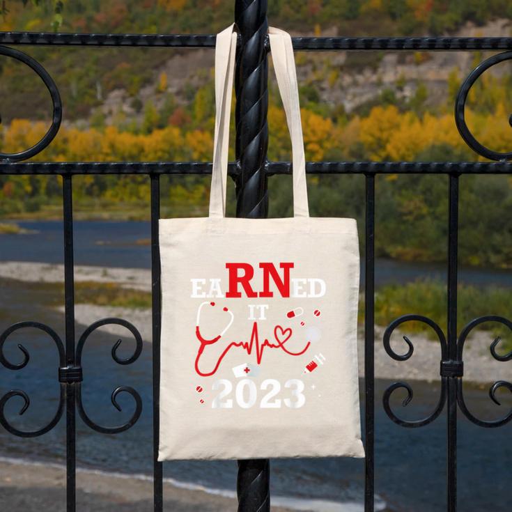 Earned It 2023 For Nurse Graduation Or RN LPN Class Of Canvas Tote Bag