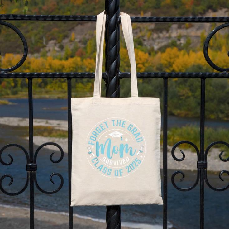 Forget The Grad Mom Survived Class Of 2025 Graduation Canvas Tote Bag