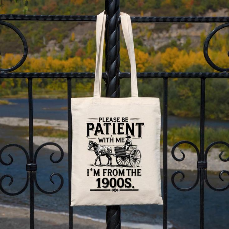 Funny Fathers Day Funny Please Be Patient I'm From The 1900s Canvas Tote Bag