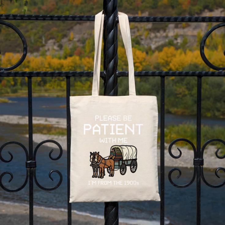 Funny Please Be Patient With Me I'm From The 1900s Premium Canvas Tote Bag Funny Please Be Patient With Me I'm From The 1900s Premium Canvas Tote Bag