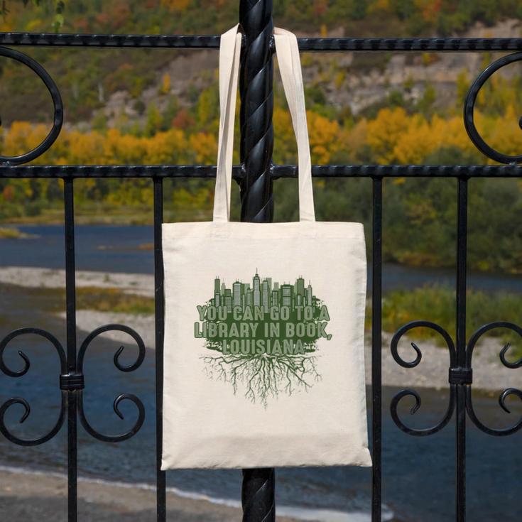 Go To a Library In Book Louisiana Pun LA Joke Baton Rouge Canvas Tote Bag Go To a Library In Book Louisiana Pun LA Joke Baton Rouge Canvas Tote Bag
