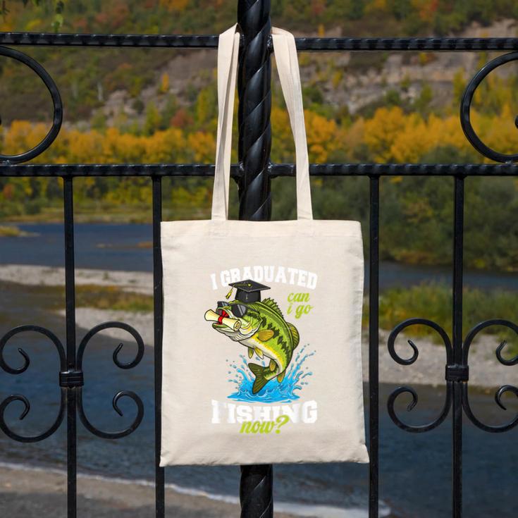I Graduated Can I Go Fishing Now 2025 Graduation Fisher Canvas Tote Bag