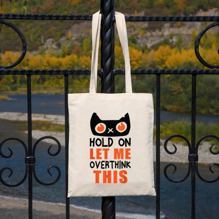 Hold On Let Me Overthink This Anxiety Introvert Overthinking Canvas Tote Bag Hold On Let Me Overthink This Anxiety Introvert Overthinking Canvas Tote Bag