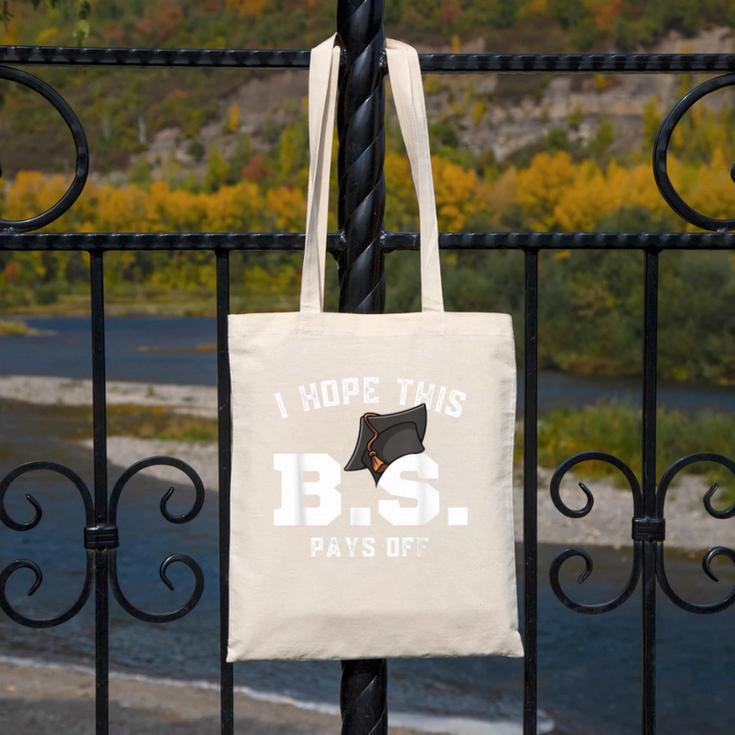 I Hope This BS Pays Off Graduation Bachelors Degree Canvas Tote Bag