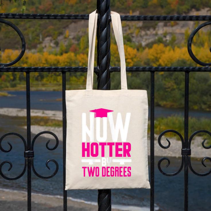 Now Hotter Two Degree Graduation Her Friends Cute 2020 Canvas Tote Bag
