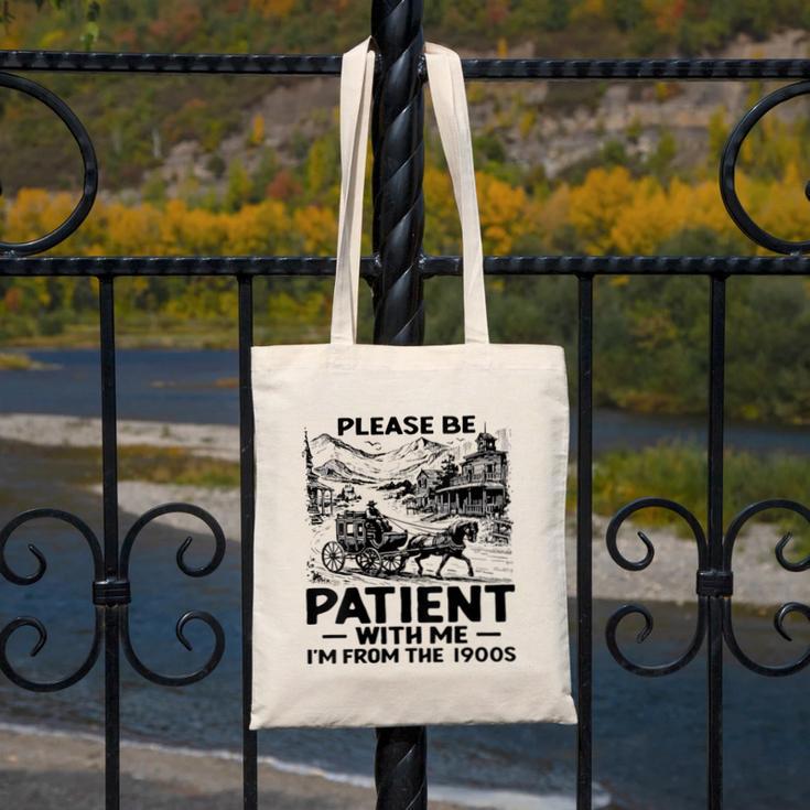 I'm From The 1900s Please Be Patient With Me Canvas Tote Bag