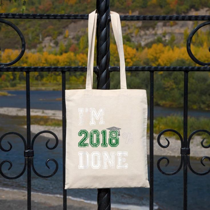 I'm 2018 Done Senior Graduation T-Shirt Class 2018 Canvas Tote Bag
