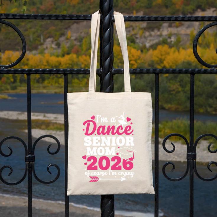 I'm A Dance Senior Mom 2026 Of Course I'm Crying Graduation Canvas Tote Bag