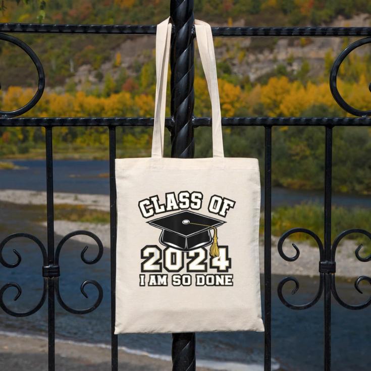 I'm Done With Class Of 2024 Graduation Done Class Of 2024 Canvas Tote Bag
