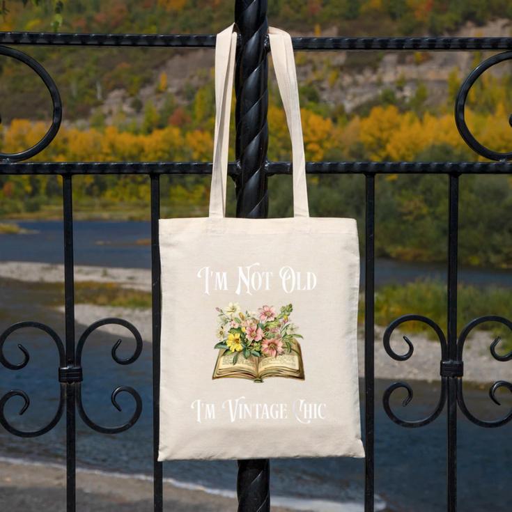 I'm Not Old Women Shirt Vintage Chic Floral Book Canvas Tote Bag I'm Not Old Women Shirt Vintage Chic Floral Book Canvas Tote Bag