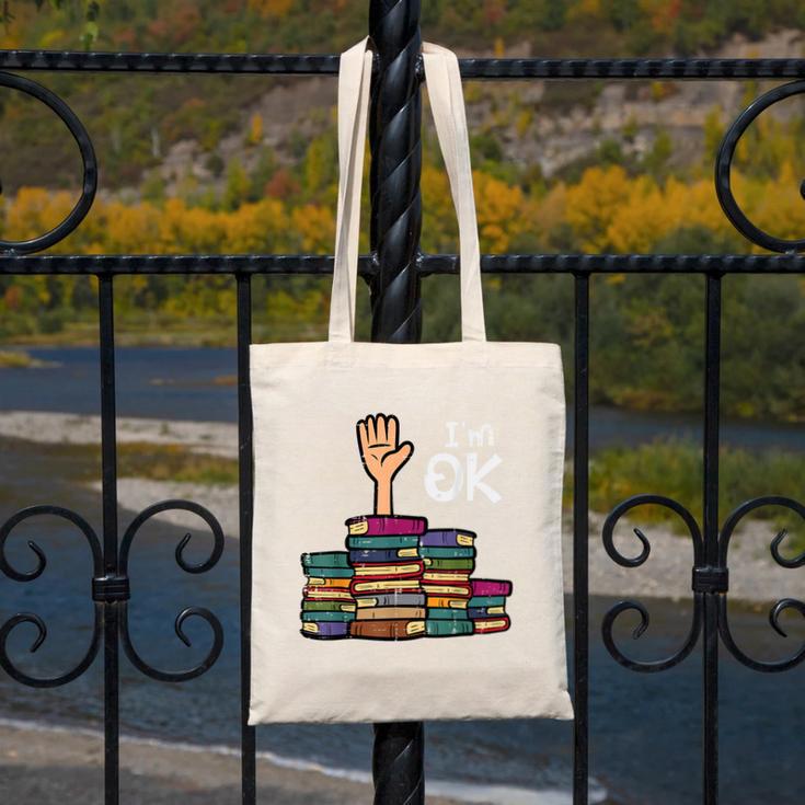 I'm Ok Read Book Reading Librarian Teacher Men Women Canvas Tote Bag