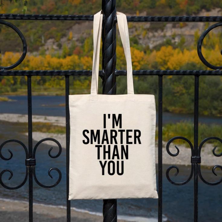 I'M SMARTER THAN YOU Shirt Graduation School Idea Canvas Tote Bag