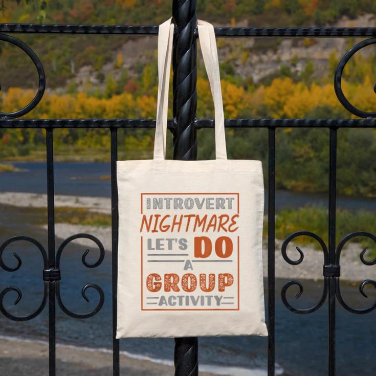 Introvert Nightmare Let's Do A Group Activity Introverted Canvas Tote Bag Introvert Nightmare Let's Do A Group Activity Introverted Canvas Tote Bag