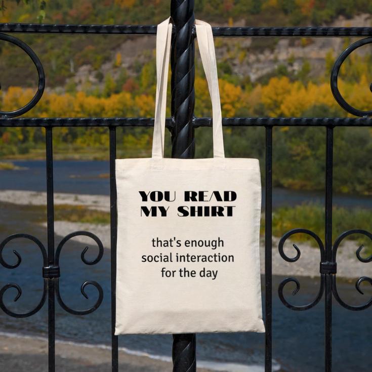 Introvert “You Read My Shirt” Tee T-Shirt Canvas Tote Bag Introvert “You Read My Shirt” Tee T-Shirt Canvas Tote Bag