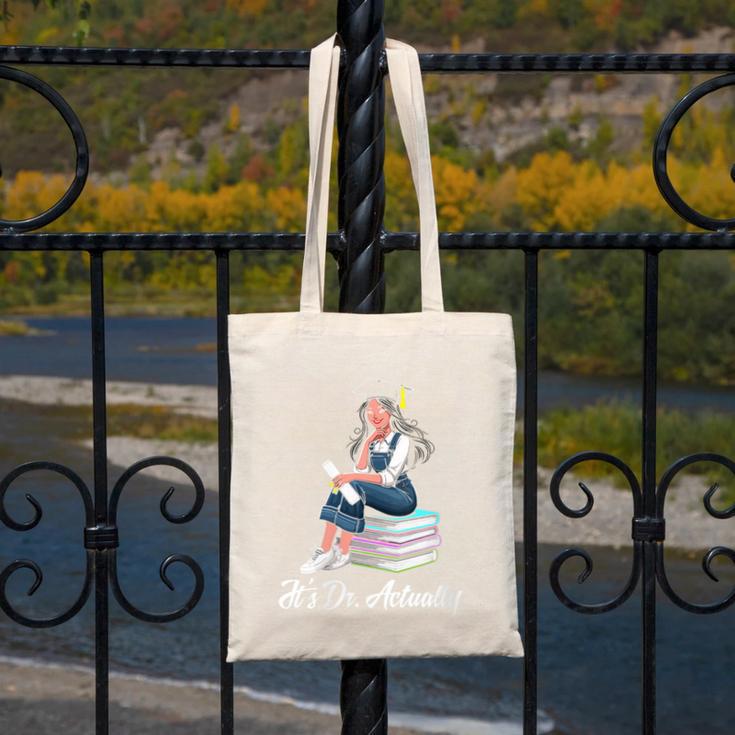 Its Dr Actually Doctorate PhD EdD Graduation Graduate Canvas Tote Bag