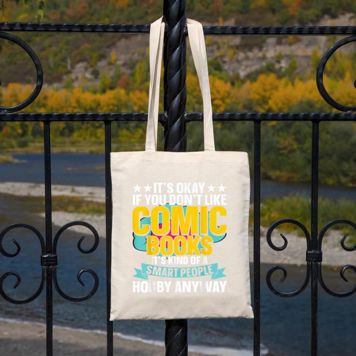 Its Okay If You Dont Like Comic Books Canvas Tote Bag