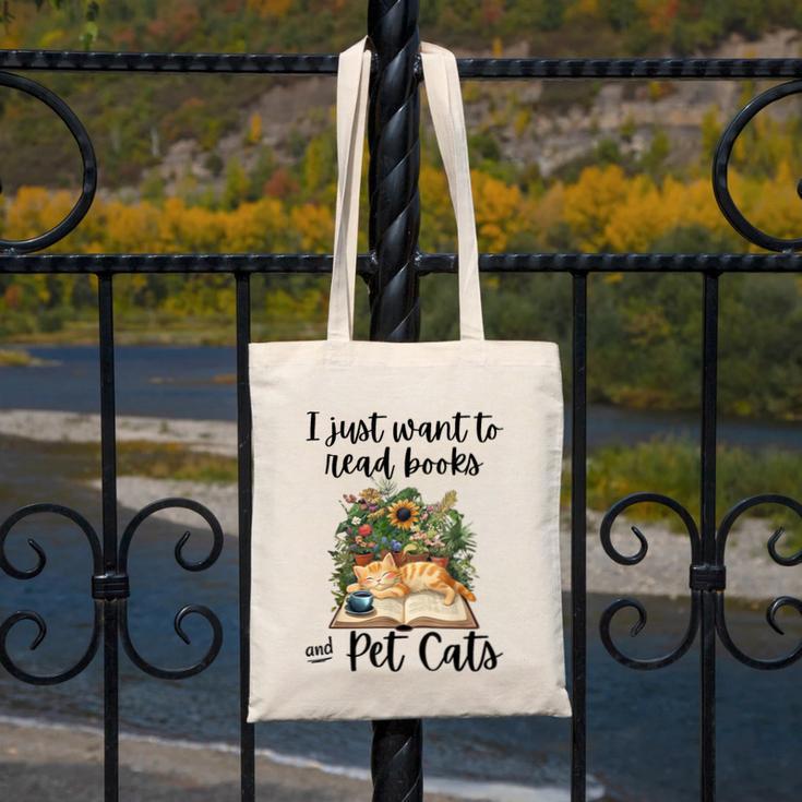 I Just Want To Read Books And Pet Cats Cat Lover Canvas Tote Bag I Just Want To Read Books And Pet Cats Cat Lover Canvas Tote Bag