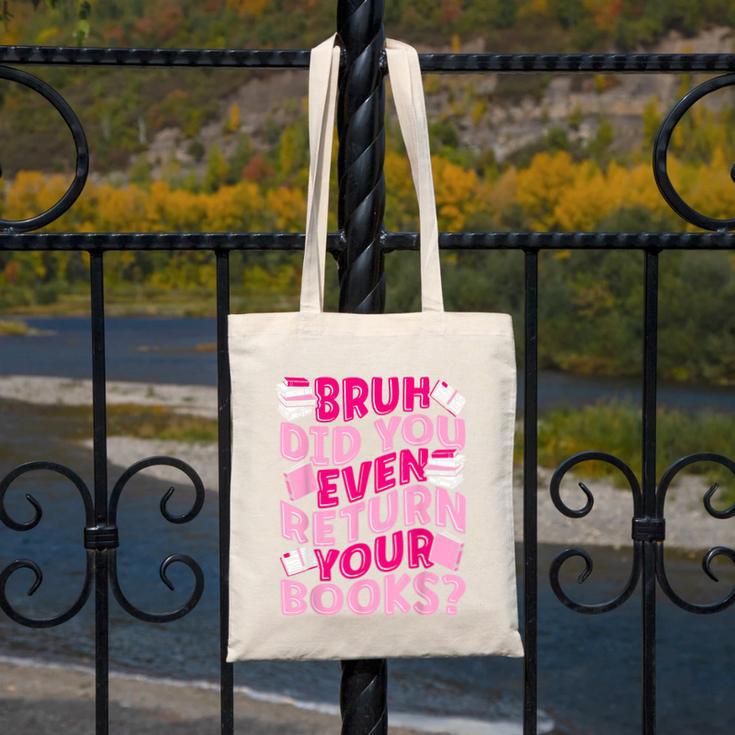 Library School Librarian Bruh Did You Even Return Your Books Canvas Tote Bag
