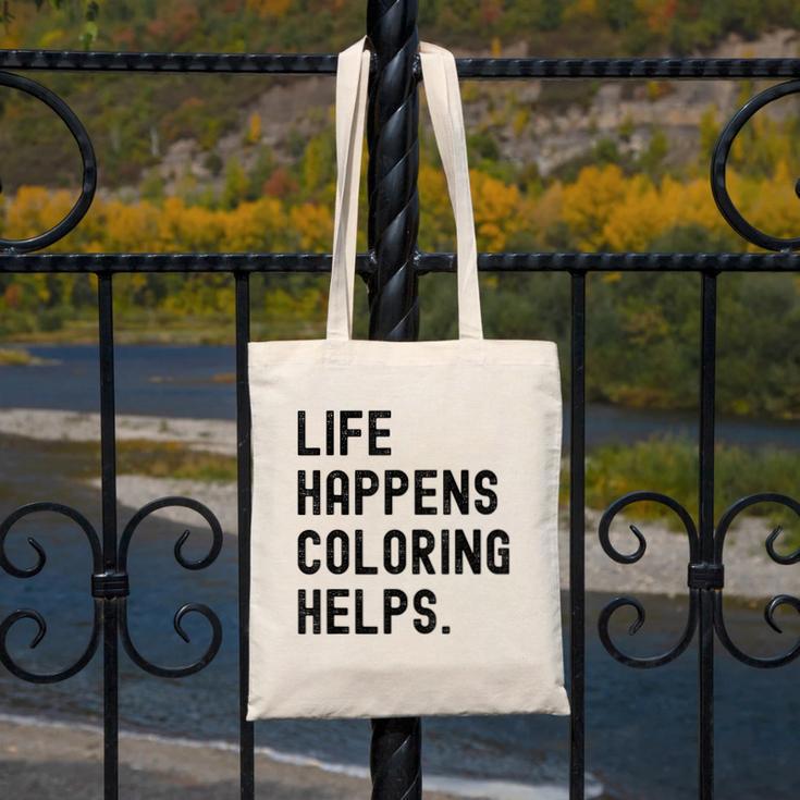 Life Happens Coloring Helps Life Happens Coloring Book Lover Canvas Tote Bag