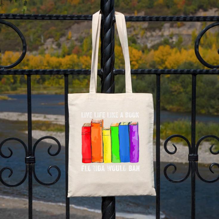 Live Life Like A Book Florida Would Ban LGBT Month Canvas Tote Bag