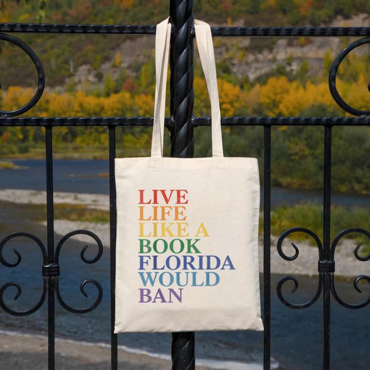 Live Life Like a Book Florida Would Ban LGBTQ Rainbow Flag Canvas Tote Bag