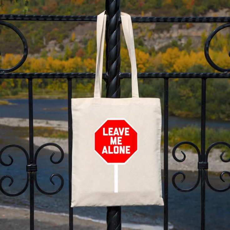 Loner Antisocial Introvert Stop Sign Says Leave Me Alone Canvas Tote Bag Loner Antisocial Introvert Stop Sign Says Leave Me Alone Canvas Tote Bag