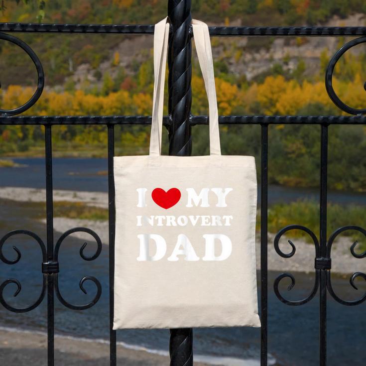 I Love My Introvert Dad I Heart My Introvert Dad Canvas Tote Bag I Love My Introvert Dad I Heart My Introvert Dad Canvas Tote Bag