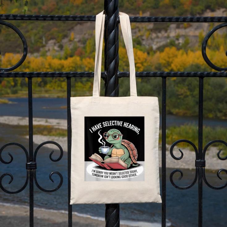 I Love Turtles Sea I Have Selective Hearing Coffee And Book Canvas Tote Bag