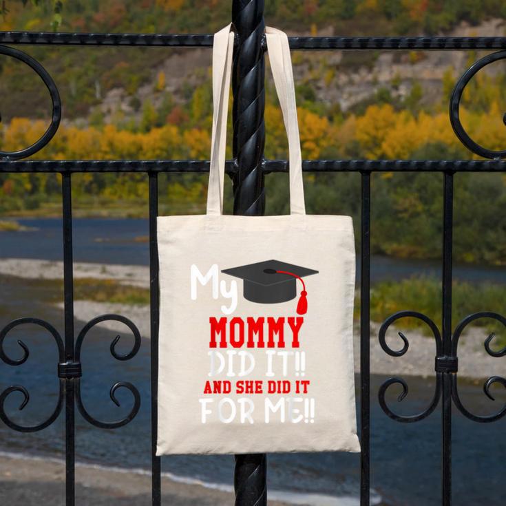 My MOMMY Did It Graduation Shirt Of Kids Nurse Graduation Canvas Tote Bag