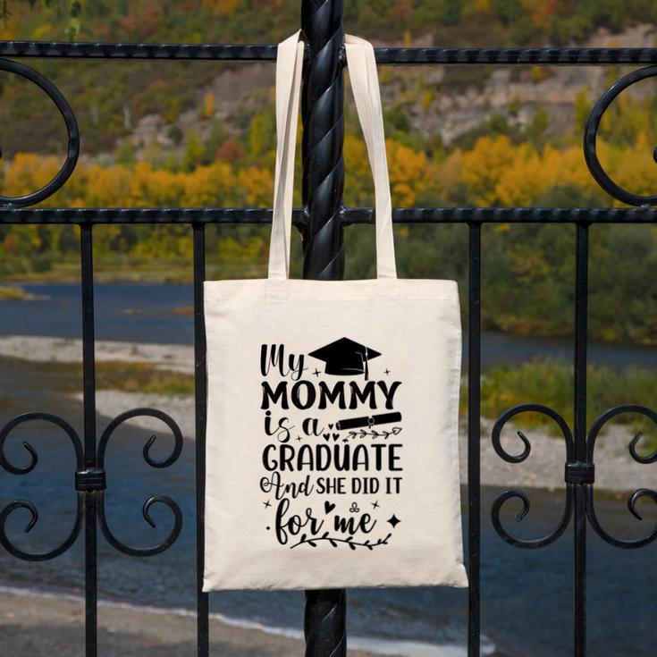 My Mommy Did It And She Did It Graduation Tee For Daughter Canvas Tote Bag