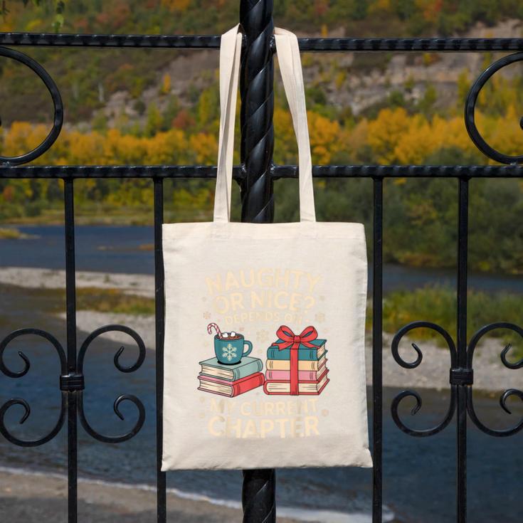Naughty Or Nice Depends On My Current Chapter Book Lover Canvas Tote Bag Naughty Or Nice Depends On My Current Chapter Book Lover Canvas Tote Bag
