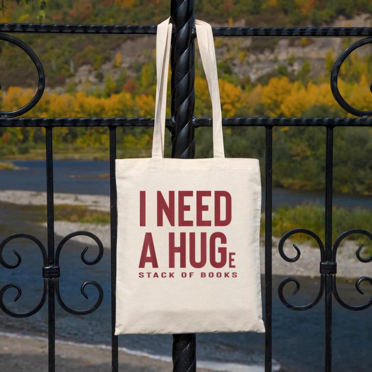 i Need a Huge Stack Of Books Canvas Tote Bag