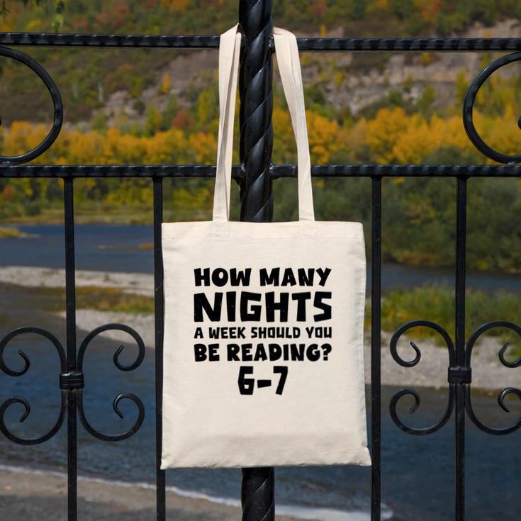 How Many Nights A Week Should You Be Reading 6-7 Book Lover Canvas Tote Bag
