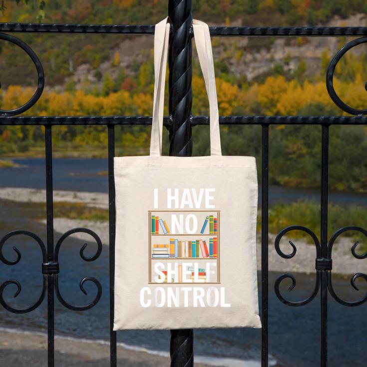 I Have No Shelf Control Read Book Reading Librarian Canvas Tote Bag