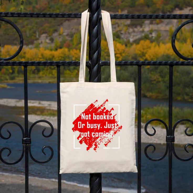 Not Booked Or Busy Just Not Coming Introvert Canvas Tote Bag Not Booked Or Busy Just Not Coming Introvert Canvas Tote Bag