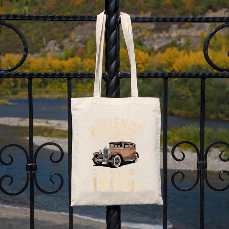Patience Please I'm From The 1900s Old Car Canvas Tote Bag