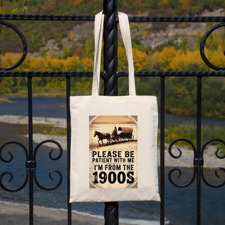 Be Patient With Me I'm From The 1900s Birthday Retirement Canvas Tote Bag