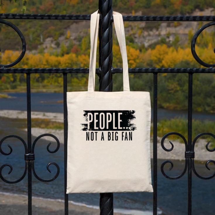 People Not A Big Enthusiast Introvert Sarcasm Quote Canvas Tote Bag People Not A Big Enthusiast Introvert Sarcasm Quote Canvas Tote Bag