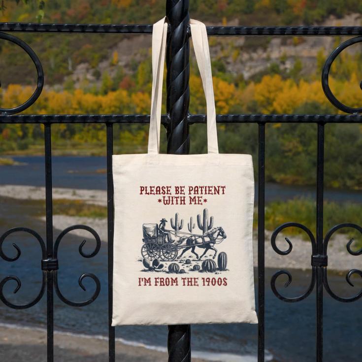 Please Be-Patient-With-Me I'm From The 1900s Canvas Tote Bag