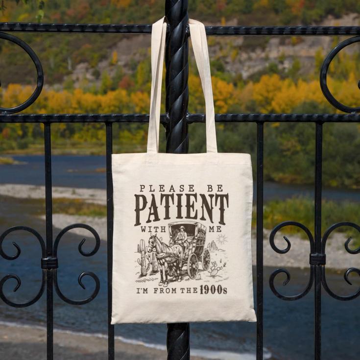 Please Be Patient I'm From The 1900s Boomer Meme Print Canvas Tote Bag