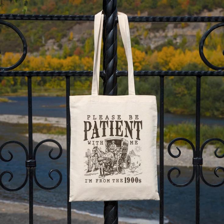 Please Be Patient I'm From The 1900s Boomer Meme Print Premium Canvas Tote Bag