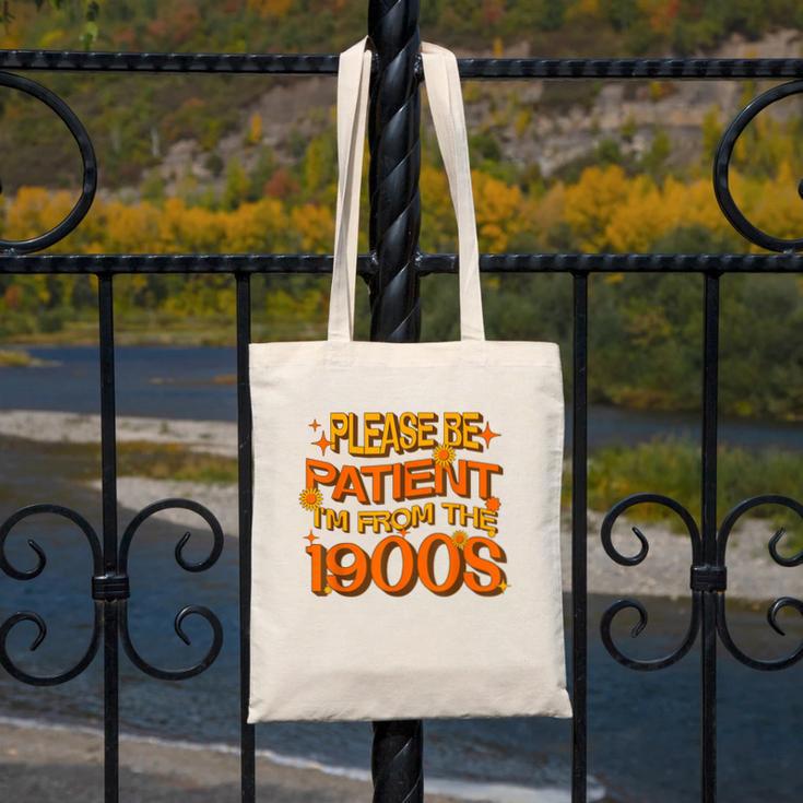Please Be Patient I'm From The 1900s Ironic Millennial Quote Canvas Tote Bag Please Be Patient I'm From The 1900s Ironic Millennial Quote Canvas Tote Bag