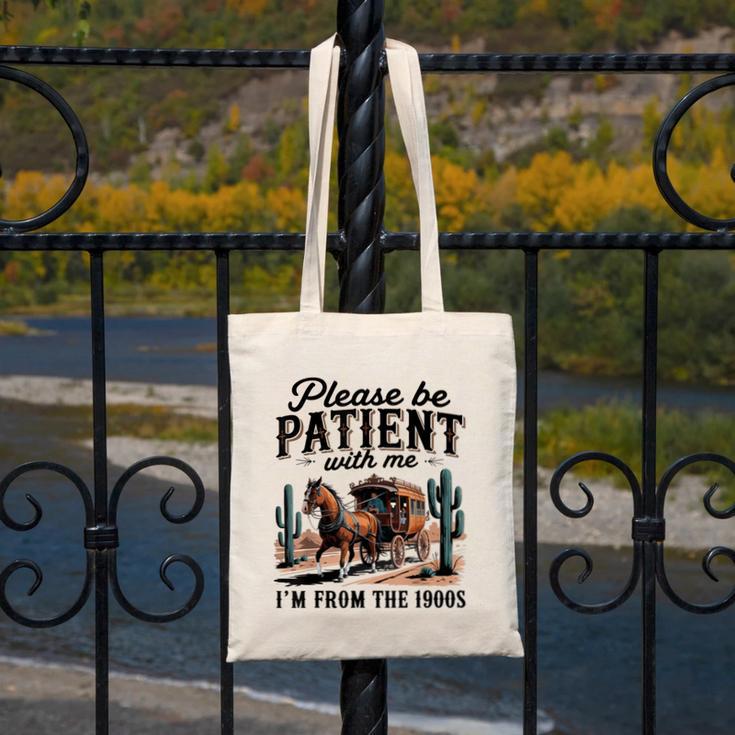 Please Be Patient With Me I'm From The 1900s For Men Women Canvas Tote Bag