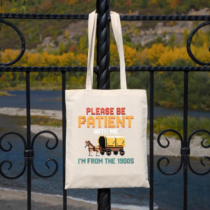 Please Be Patient With My I'm From The 1900s Old Retro Canvas Tote Bag Please Be Patient With My I'm From The 1900s Old Retro Canvas Tote Bag