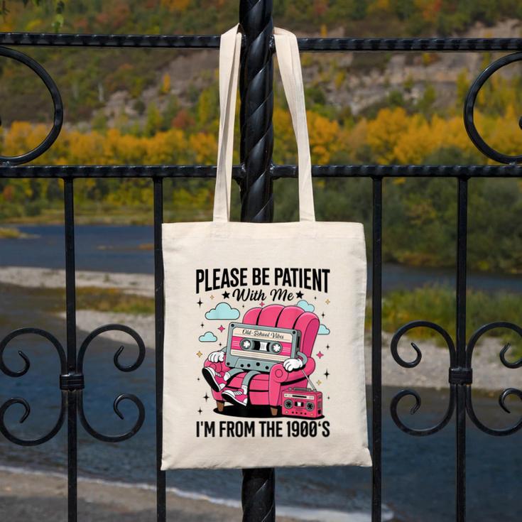 Please Be Patient I'm From The 1900s Retro Cassette Canvas Tote Bag
