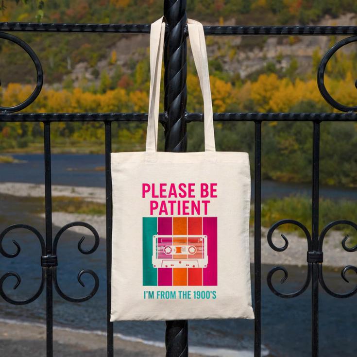 Please Be Patient I'm From The 1900s Retro Cassette Tape Canvas Tote Bag