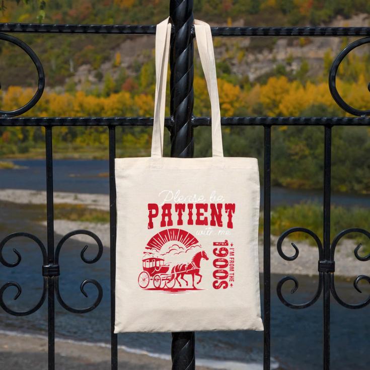 Please Be Patient I'm From The 1900s Retro Gen X Millenn Canvas Tote Bag